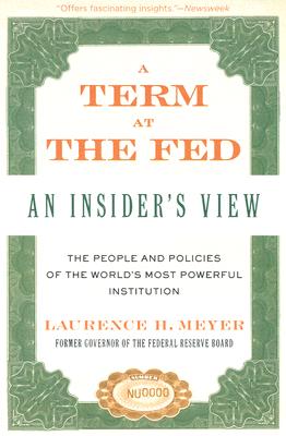 A Term at the Fed: An Insider's View