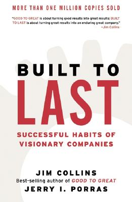 Image for Built to Last: Successful Habits of Visionary Companies (Good to Great, 2)