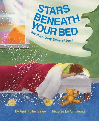 Image for Stars Beneath Your Bed: The Surprising Story of Dust Stars Beneath Your Bed: The Surprising Story of Dust