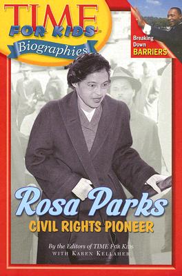 Image for Time For Kids: Rosa Parks: Civil Rights Pioneer (Time For Kids Biographies) Time For Kids: Rosa Parks: Civil Rights Pioneer (Time For Kids Biographies)