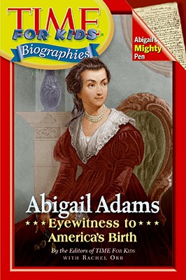 Image for Abigail Adams: Eyewitness to America's Birth (Time For Kids Biographies)