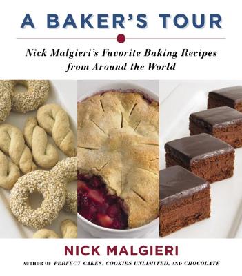 Image for A Baker's Tour: Nick Malgieri's Favorite Baking Recipes from Around the World
