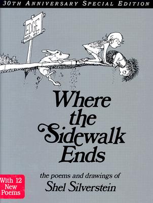 Where the Sidewalk Ends The Poems & Drawings of Shel Silverstein