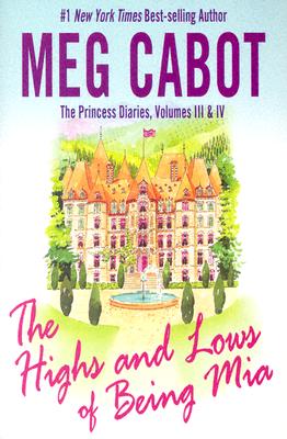 The Princess Diaries, Volumes III & IV: The Highs and Lows of Being Mia (Adult)