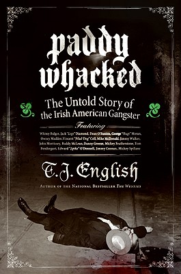 Image for Paddy Whacked: The Untold Story of the Irish American Gangster