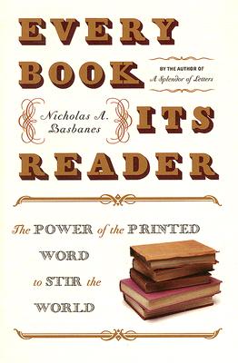 Image for Every Book Its Reader: The Power of the Printed Word to Stir the World