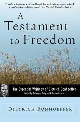 Image for A Testament To Freedom - The Essential Writings of Dietrich Bonhoeffer