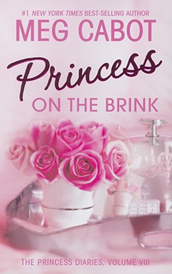Princess on the Brink (The Princess Diaries, Vol. 8)