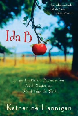 Image for Ida B: . . . and Her Plans to Maximize Fun, Avoid Disaster, and (Possibly) Save the World (Bank Street College of Education Josette Frank Award (Awards))
