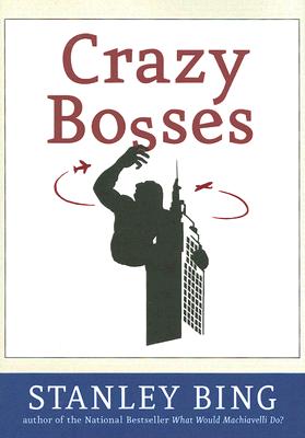 Crazy Bosses: Fully Revised And Updated