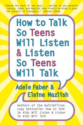 HOW TO TALK SO TEENS WILL & LISTEN SO TEENS WILL TALK