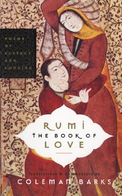 Image for Rumi: The Book of Love: Poems of Ecstasy and Longing
