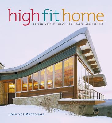 Image for High Fit Home: Designing Your Home for Health and Fitness