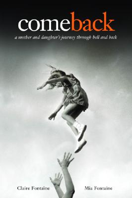 comeback - a mother and daughter's journey through hell and back