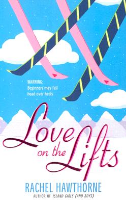 Love on the Lifts, Hawthorne, Rachel Love on the Lifts, Hawthorne, Rachel