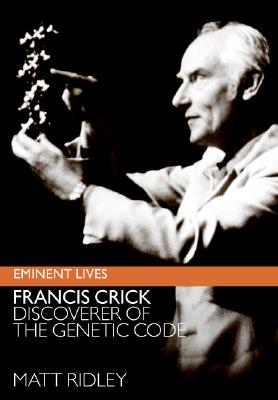 Francis Crick: Discoverer of the Genetic Code (Eminent Lives) (rough edge)