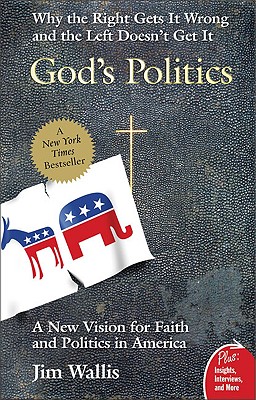 God's Politics: Why the Right Gets It Wrong and the Left Doesn't Get It