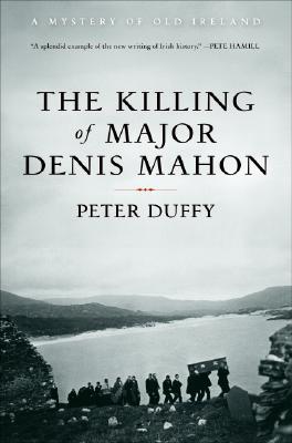 The Killing of Major Denis Mahon. A Mystery of Old Ireland