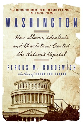 Washington: The Making Of The American Capital