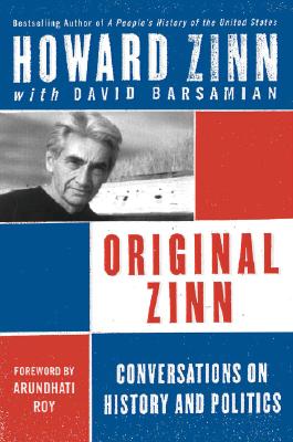 Original Zinn: Conversations on History and Politics Image for Original Zinn: Conversations on History and Politics