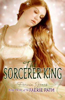 Faerie Path #3: The Sorcerer King, The
