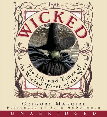 Wicked The Life and Times of the Wicked Witch of the West