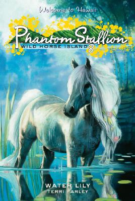 Phantom Stallion: Wild Horse Island #8: Water Lily