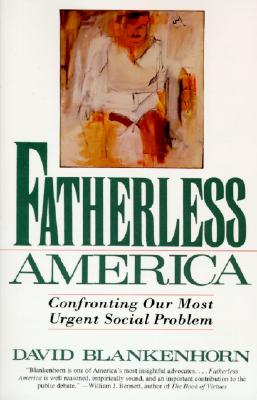 Fatherless America: Confronting Our Most Urgent Social Problem