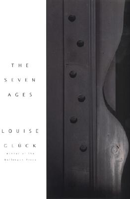 The Seven Ages: Bold and Masterful Poems on Death, Metamorphosis, and Embracing the Inevitable