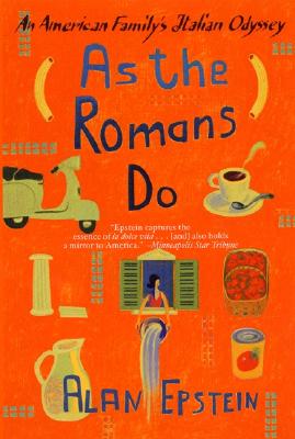 As the Romans Do An American Family's Italian Odyssey