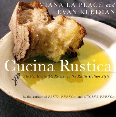 Cucina Rustica: Simple, Irresistible Recipes in the Rustic Italian Style Image for Cucina Rustica: Simple, Irresistible Recipes in the Rustic Italian Style