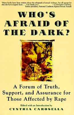 WHO'S AFRAID OF THE DARK FORUM OF TRUTH, SUPPORT, AND ASSURANCE FOR THOSE AFFECTED BY RAPE