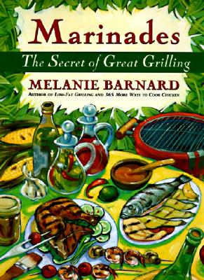 Image for The Marinades: Secrets Of Great Grilling