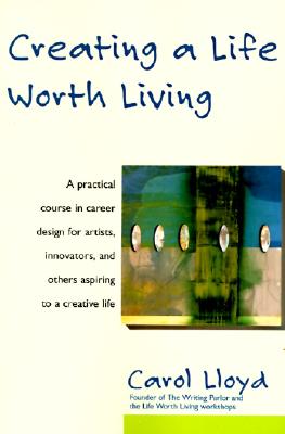 Image for Creating a Life Worth Living