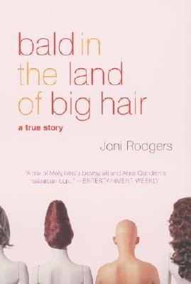 Image for Bald in the Land of Big Hair: A True Story