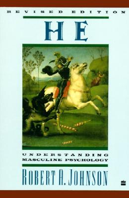 He: Understanding Masculine Psychology (Perennial Library)