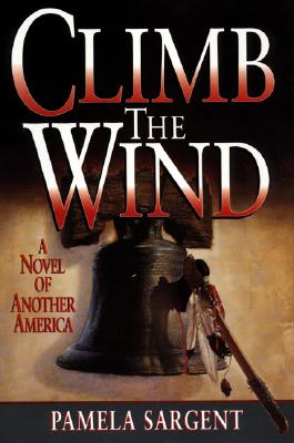 Image for Climb the Wind: A Novel of Another America