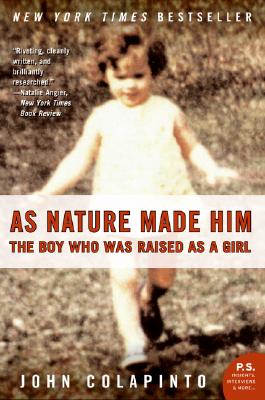 As Nature Made Him: The Boy Who Was Raised as a Girl Image for As Nature Made Him: The Boy Who Was Raised as a Girl
