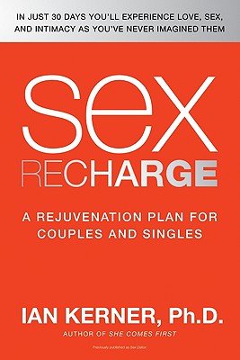 Image for Sex Recharge: A Rejuvenation Plan for Couples and Singles