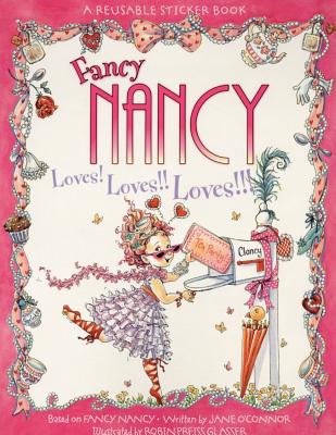 Image for Fancy Nancy Loves! Loves!! Loves!!! Reusable Sticker Book Fancy Nancy Loves! Loves!! Loves!!! Reusable Sticker Book
