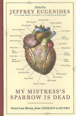 My Mistress's Sparrow Is Dead: Great Love Stories, from Chekhov to Munro