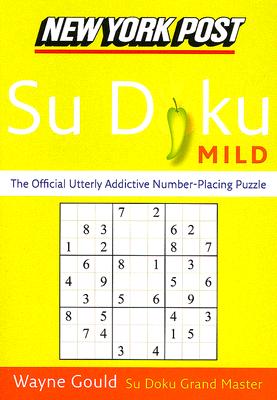 New York Post Mild Su Doku: The Official Utterly Addictive Number-Placing Puzzle