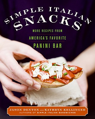 Image for Simple Italian Snacks: More Recipes from America's Favorite Panini Bar (Simple Italian, 2)