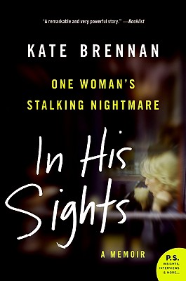 Image for In His Sights: One Woman's Stalking Nightmare