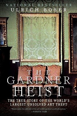 Image for The Gardner Heist: The True Story of the World's Largest Unsolved Art Theft