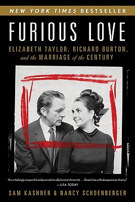 Furious Love: Elizabeth Taylor Richard Burton And The Marriage Of The Century