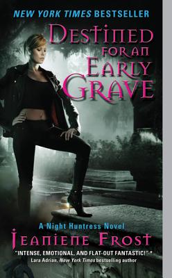 Destined for an Early Grave (Night Huntress, Book 4)