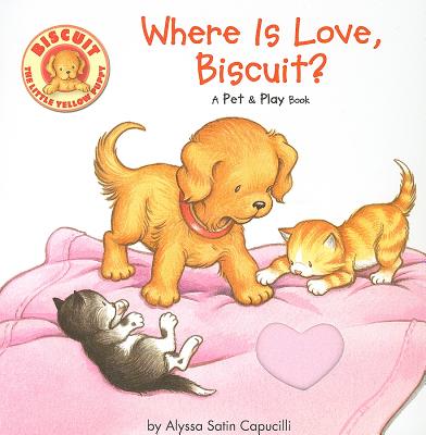 Where Is Love, Biscuit Pet & Play: A Touch and Feel Book