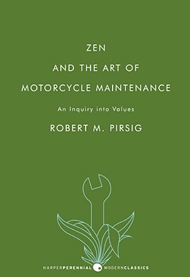 Zen and the Art of Motorcycle Maintenance: An Inquiry Into Values