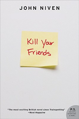 Image for Kill Your Friends: A Novel Kill Your Friends: A Novel
